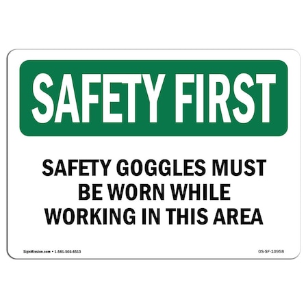 OSHA SAFETY FIRST Sign, Safety Goggles Must Be Worn While Working, 10in X 7in Decal